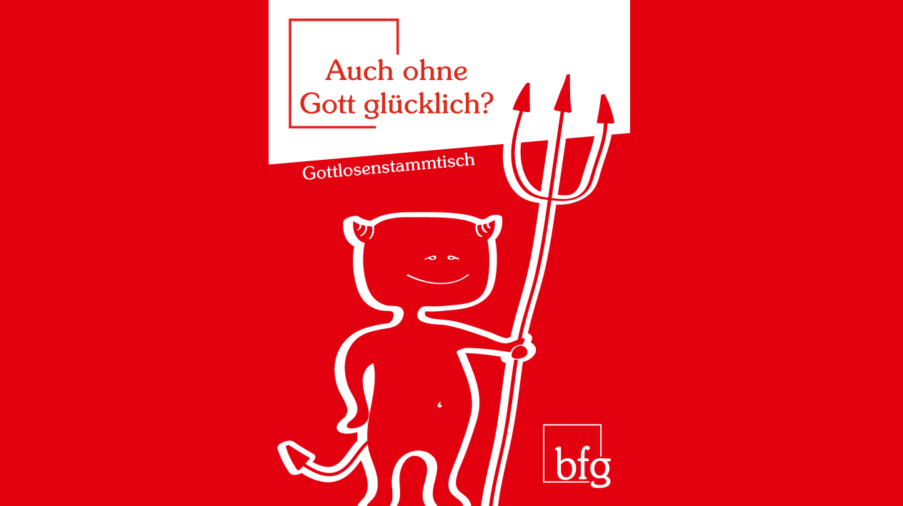 Gottlos Glücklich!